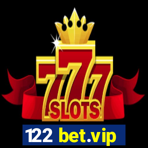 122 bet.vip